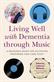 Living Well with Dementia through Music: A Resource Book for Activities Providers and Care Staff